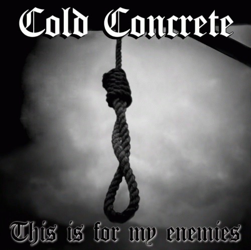 Cold Concrete : This Is for My Enemies